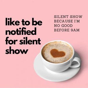 Like to be notified of silent shows